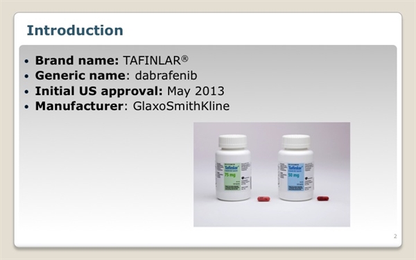 TAFINLAR® (dabrafenib) TAFINLAR® (dabrafenib)