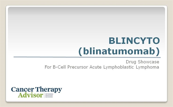 BLINCYTO (blinatumomab) For B-Cell Precursor Acute Lymphoblastic Lymphoma